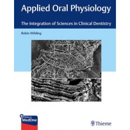 Applied Oral Physiology: The Integration of Sciences in Clinical Dentistry