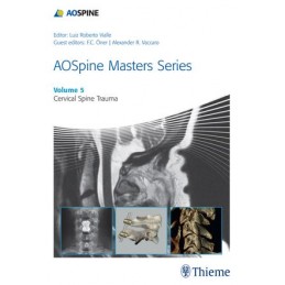 AOSpine Masters Series, Volume 5: Cervical Spine Trauma
