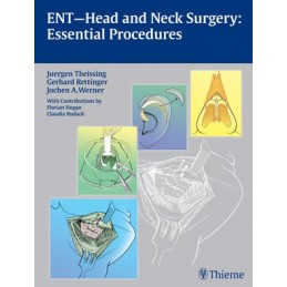 ENT Head and Neck Surgery: Essential Procedures