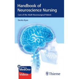 Handbook of Neuroscience Nursing: Care of the Adult Neurosurgical Patient