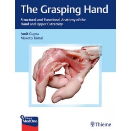The Grasping Hand: Structural and Functional Anatomy of the Hand and Upper Extremity