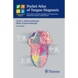 Pocket Atlas of Tongue Diagnosis: With Chinese Therapy Guidelines for Acupuncture, Herbal Prescriptions, and Nutri