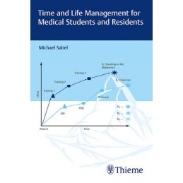 Time and Life Management for Medical Students and Residents