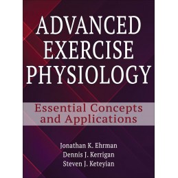Advanced Exercise Physiology: Essential Concepts and Applications