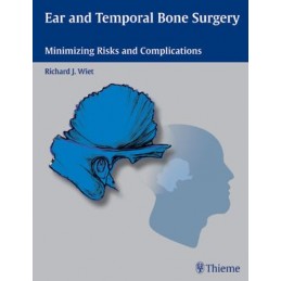 Ear and Temporal Bone Surgery: Minimizing Risks and Complications