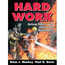 Hard Work: Defining Physical Work Performance Requirements