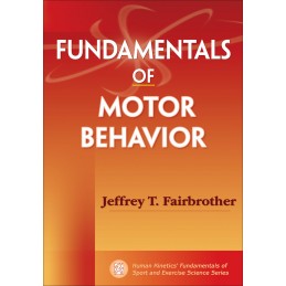 Fundamentals of Motor Behavior