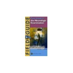 Field Guide to the Neurologic Examination