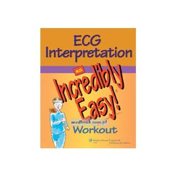 ECG Interpretation: An Incredibly Easy! Workout