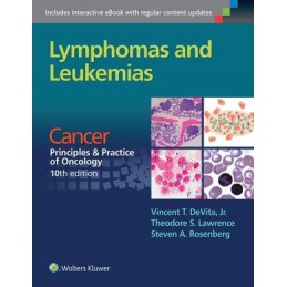 Lymphomas and Leukemias: Cancer:  Principles & Practice of Oncology, 10th edition