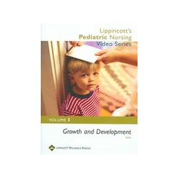 Lippincott's Pediatric Nursing Video Series: Growth and Development: Volume 1