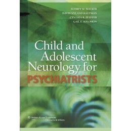 Child and Adolescent Neurology for Psychiatrists
