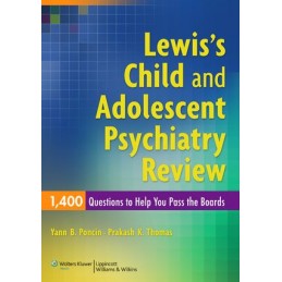 Lewis's Child and Adolescent Psychiatry Review: 1400 Questions to Help You Pass the Boards