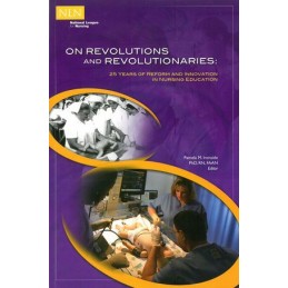 On Revolutions and Revolutionaries: 25 Years of Reform and Innovation in Nursing Education