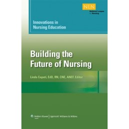 Innovations in Nursing Education: Building the Future of Nursing, Volumn 1