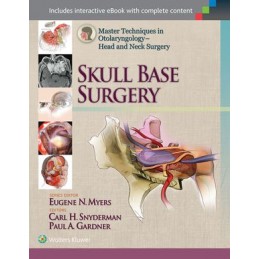 Master Techniques in Otolaryngology - Head and Neck Surgery: Skull Base Surgery