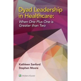 Dyad Leadership in Healthcare: When One Plus One Is Greater Than Two