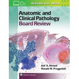 Anatomic and Clinical Pathology Board Review