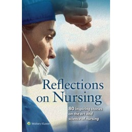 Reflections on Nursing: 80 Inspiring Stories on the Art and Science of Nursing