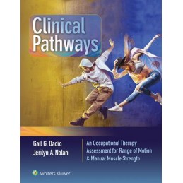 Clinical Pathways: An Occupational Therapy Assessment for Range of Motion & Manual Muscle Strength