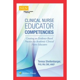 Clinical Nurse Educator Competencies: Creating an Evidence-Based Practice for Academic Clinical Nurse Educators