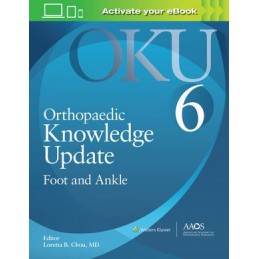 Orthopaedic Knowledge Update: Foot and Ankle 6: Print + digital version