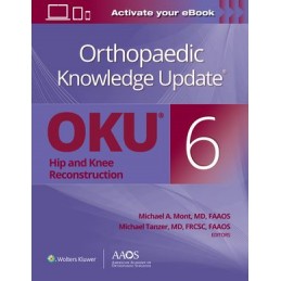 Orthopaedic Knowledge Update®: Hip and Knee Reconstruction 6 Print + digital version