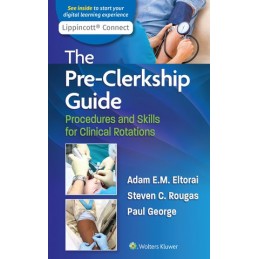 The Pre-Clerkship Guide: Procedures and Skills for Clinical Rotations