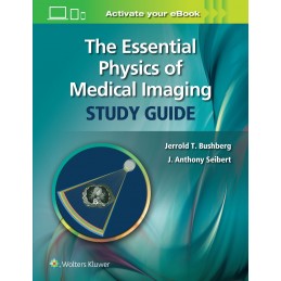 The Essential Physics of Medical Imaging Study Guide