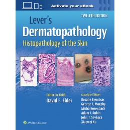 Lever's Dermatopathology: Histopathology of the Skin