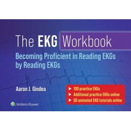 The EKG Workbook: Becoming Proficient in Reading EKGs by Reading EKGs