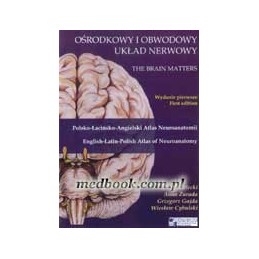 Ośrodkowy i obwodowy układ nerwowy - Polsko-Łacińsko-Angielski Atlas Neuroanatomii
