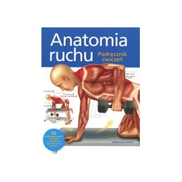 Anatomia ruchu - podręcznik ćwiczeń