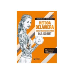 Metoda Delaviera. Atlas treningu siłowego dla kobiet.