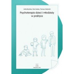 Psychoterapia dzieci i młodzieży w praktyce