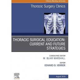 Education and the Thoracic Surgeon, An Issue of Thoracic Surgery Clinics