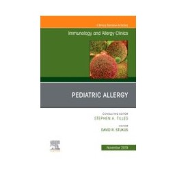 Pediatric Allergy, An Issue of Immunology and Allergy Clinics