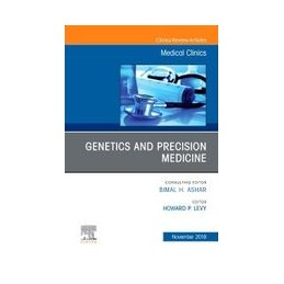 Genetics and Precision Medicine, An issue of Medical Clinics of North America
