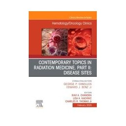 Contemporary Topics in Radiation Medicine, Pt II: Disease Sites , An Issue of Hematology/Oncology Clinics of North America