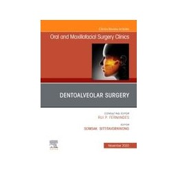 Dentoalveolar Surgery, An Issue of Oral and Maxillofacial Surgery Clinics of North America