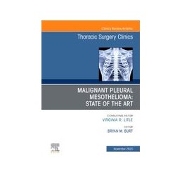 Malignant Pleural Mesothelioma, An Issue of Thoracic Surgery Clinics
