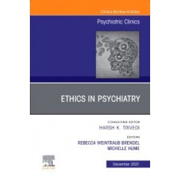 Psychiatric Ethics, An Issue of Psychiatric Clinics of North America