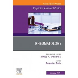 Rheumatology, An Issue of Physician Assistant Clinics