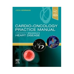 Cardio-Oncology Practice Manual: A Companion to Braunwald's Heart Disease