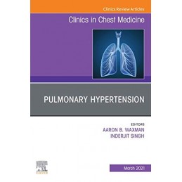 Pulmonary Hypertension, an issue of Clinics in Chest Medicine