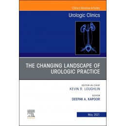 The Changing Landscape of Urologic Practice, An Issue of Urologic Clinics