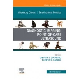 Diagnostic Imaging: Point-of-care Ultrasound, An Issue of Veterinary Clinics of North America: Small Animal Practice