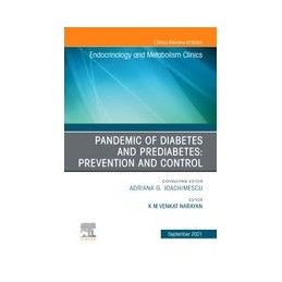 Pandemic of Diabetes and Prediabetes: Prevention and Control, An Issue of Endocrinology and Metabolism Clinics of North America
