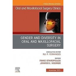 Gender and Diversity in Oral and Maxillofacial Surgery, An Issue of Oral and Maxillofacial Surgery Clinics of North America