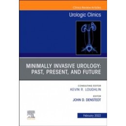 Minimally Invasive Urology: Past, Present, and Future, An Issue of Urologic Clinics